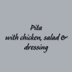 Pita with chicken, salad & dressing