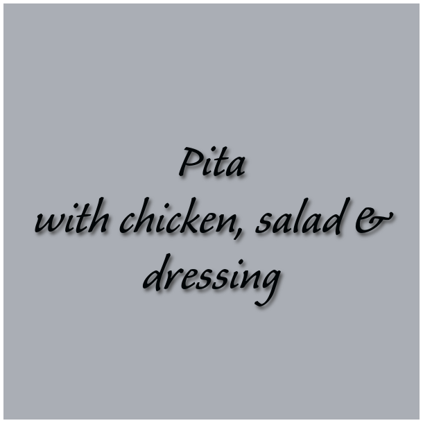 Pita with chicken, salad &amp; dressing