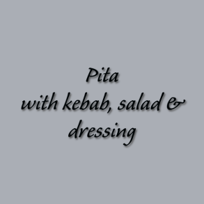 Pita with kebab, salad & dressing
