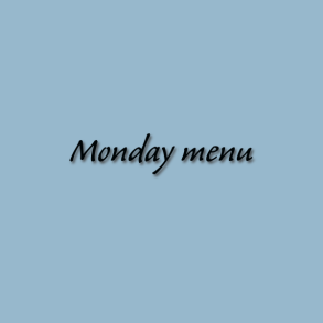 Monday menu week 