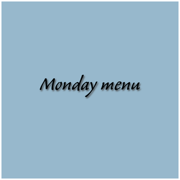 Monday menu week 