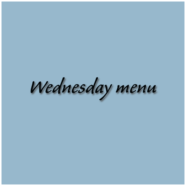 Wednesday Menu Week 12