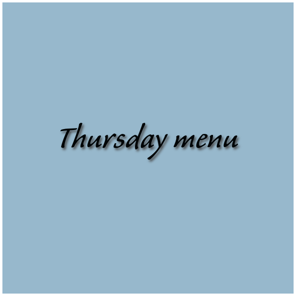 Thursday Menu week 