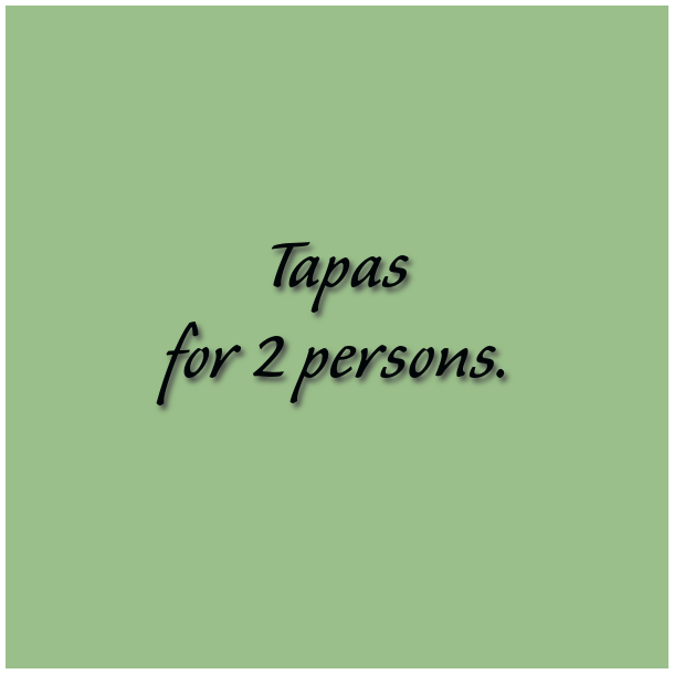  Tapas for 2 persons.