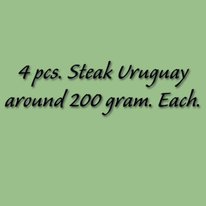4 pcs. Steak Uruguay around 200 gram. Each.