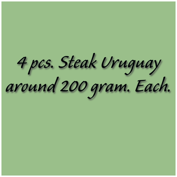 4 pcs. Steak Uruguay around 200 gram. Each.